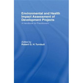 Environmental and Health Impact Assessment of Development Projects - A Handbook for Practitioners - Hardback - 1992 - 1