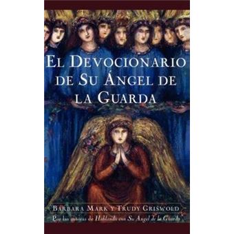 El Devocionario de Su Angel de La Guarda (Angelspeake Book of Prayer and Healing - 1