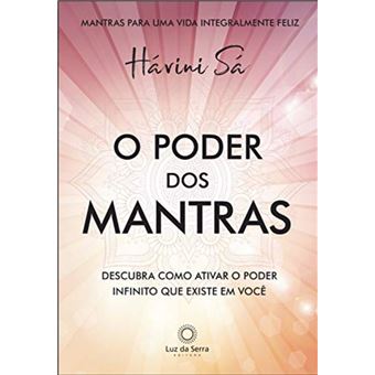 Poder dos mantras: descubra como ativar o poder Infinito que existe em você - 1