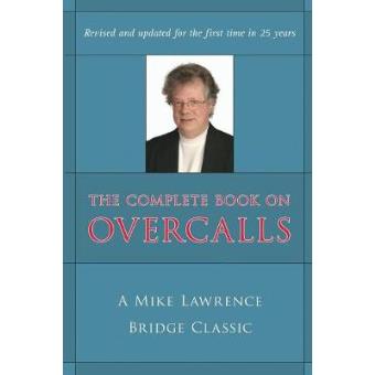 The Complete Book On Overcalls In Contract Bridge A Mike Lawrence Classic - 1