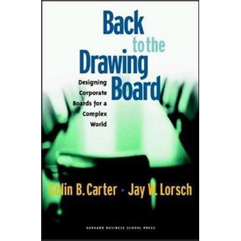 Back to the Drawing Board : Designing Corporate Boards for a Complex World - 1