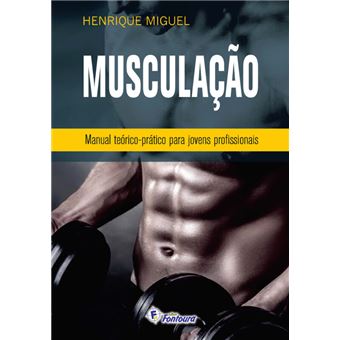 Musculação. Manual Teórico-prático Para Jovens Profissionais - 1