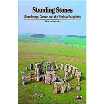 Standing Stones - Stonehenge, Carnac and the World of Megaliths - Paperback - 1999 - 1