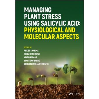 Managing Plant Stress Using Salicylic Acid By John Wiley & Sons Inc - 1