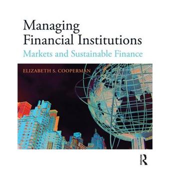 Managing Financial Institutions Markets And Sustainable Finance - 1