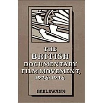 The British Documentary Film Movement, 1926-1946, Cambridge Studies In Film - 1