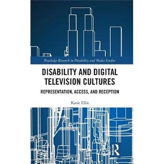 Disability And Digital Television Cultures Representation, Access, And Reception Routledge Research In Disability And Media Studies - 1