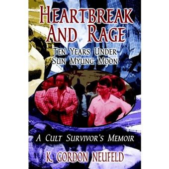 Heartbreak and Rage - Ten Years Under Sun Myung Moon - Paperback / softback - 2002 - 1