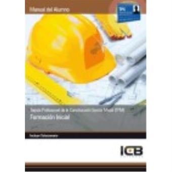 Manual Tarjeta Profesional De La Construcción Sector Metal (Tpm). Formación Inicial - Icb Editores - 1