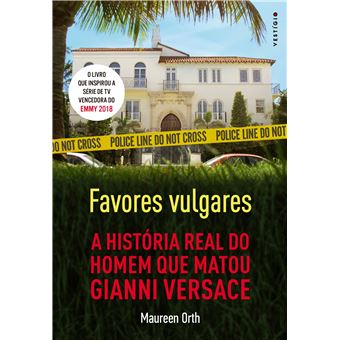 Favores vulgares - A história real do homem que matou Gianni Versace - 1