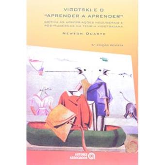 Vigotski E O 'Aprender A Aprender'. Critica As Apropriações Neoliberais E Pós-Modernas Da Teoria Vigotskiana - 1
