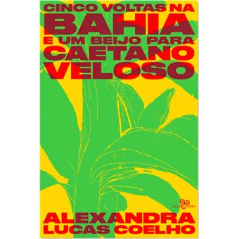 Cinco voltas na Bahia e um beijo para Caetano Veloso - 1