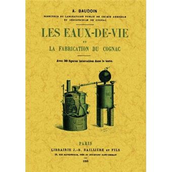 Eaux-De-Vie Et La Fabrication Du Cognac, Les - 1