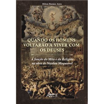 Quando Os Homens Voltarão A Viver Com Os Deuses: A Função Do Mito E Da Religião Na Obra De Nicolau - 1