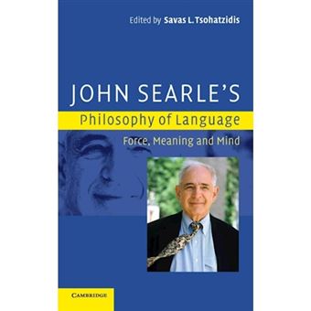 John Searle's Philosophy of Language - Force, Meaning and Mind - Hardback - 2007 - 1