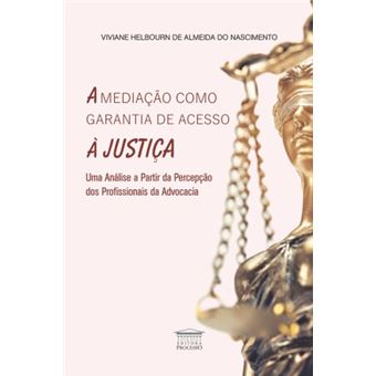 A Mediação Como Garantia De Acesso À Justiça - Uma Análise A Partir De Percepção Dos Profissionais Da Advocacia - 1