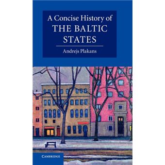 A Concise History of the Baltic States - Hardback - 2011 - 1