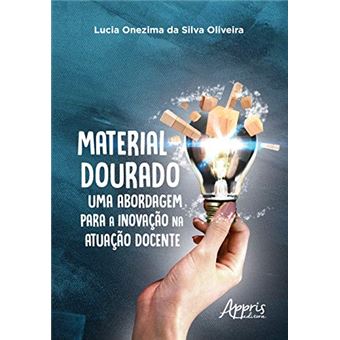 Material Dourado, Uma Abordagem para a Inovação Na Atuação Docente - 1