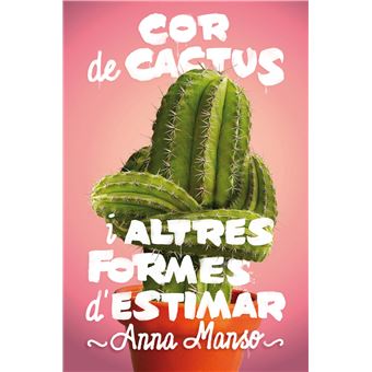 Cor De Cactus I Altres Formes D´Estimar - 1