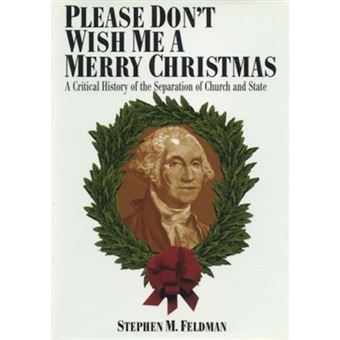 Please Don't Wish Me a Merry Christmas - Critical History of the Separation of Church and State - Hardback - 1996 - 1