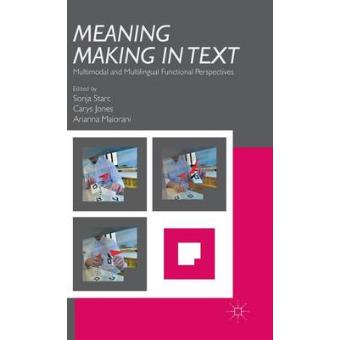 Meaning Making in Text - Multimodal and Multilingual Functional Perspectives - Hardback - 2015 - 1