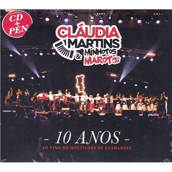 Cláudia Martins & Minhotos Marotos - 10 Anos | Ao Vivo No Multiusos de Guimarães | 2021 | CD+PEN USB - 1