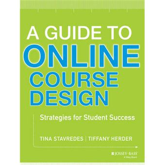 A Guide to Online Course Design - Strategies for Student Success - Paperback - 2014 - 1