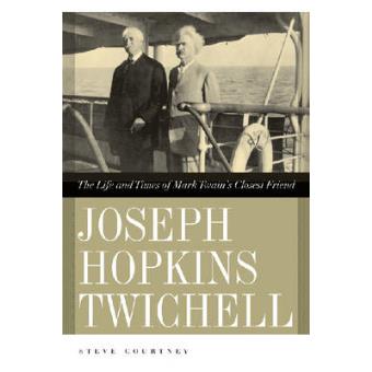 Joseph Hopkins Twichell - The Life and Times of Mark Twain's Closest Friend - Hardback - 2008 - 1