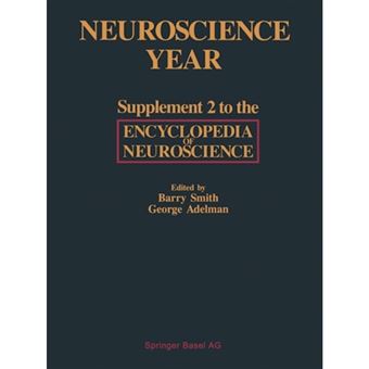 Neuroscience Year - Supplement 2 to the Encyclopedia of Neuroscience - Paperback - 2013 - 1