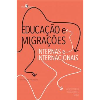 Educação e Migraçoes Internas e Internacionais: Um Diálogo Necessário - 1