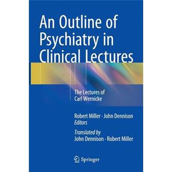 An Outline of Psychiatry in Clinical Lectures - The Lectures of Carl Wernicke - Hardback - 2015 - 1
