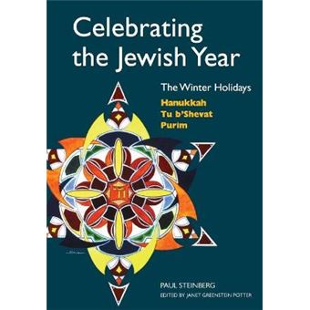 Celebrating The Jewish Year The Winter Holidays  Hanukkah, Tu B'Shevat, Purim Celebrating The Jewish Year - 1