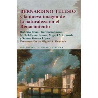 Bernardino Telesio y la nueva imagen de la naturaleza en el Renacimiento - 1
