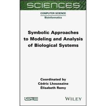 Symbolic Approaches To Modeling And Analysis Of Biological Systems By Iste Ltd - 1