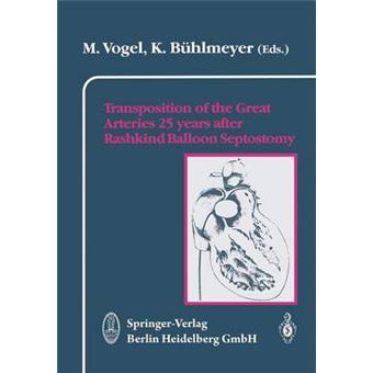 Transposition of the Great Arteries 25 Years After Rashkind Balloon Septostomy - International Symposium : Papers - Paperback - 1992 - 1