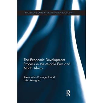The Economic Development Process In The Middle East And North Africa Routledge Studies In Middle Eastern Economies - 1