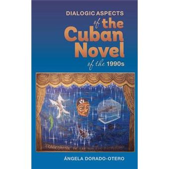 Dialogic Aspects in the Cuban Novel of the 1990s - Hardback - 2014 - 1