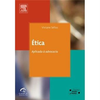 Ética. Aplicada A Advocacia - Série Direito Ponto A Ponto - 1