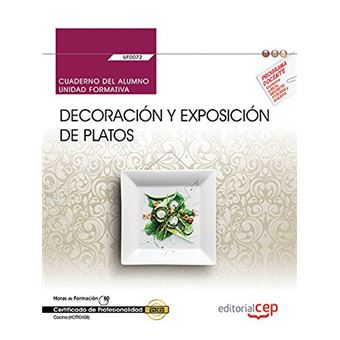 Cuaderno del alumno. Decoración y exposición de platos (UF0072). Certificados de profesionalidad. Cocina (HOTR0408) - 1