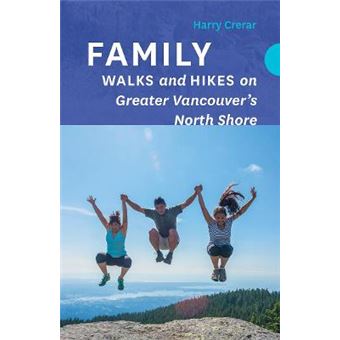 Family Walks And Hikes On Greater Vancouver'S North Shore - 1