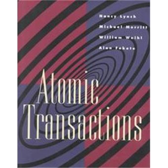 Atomic Transactions, The Morgan Kaufmann Series In Data Management Systems - 1