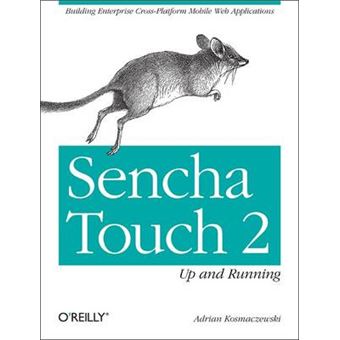 Sencha Touch 2 Up and Running - Paperback - 2013 - 1