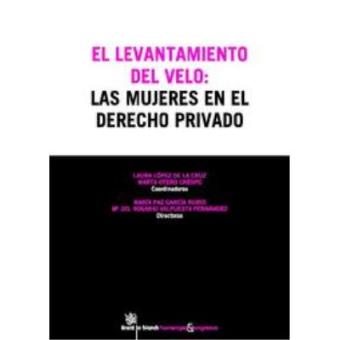 El Levantamiento del Velo : las Mujeres en el Derecho Privado - 1