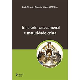 Itinerário Catecumenal E Maturidade Cristã - 1