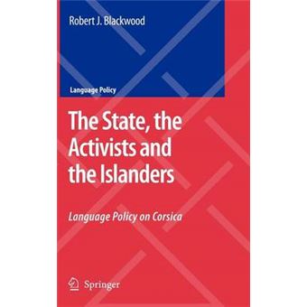 The State, the Activists and the Islanders - Language Policy on Corsica - Hardback - 2008 - 1