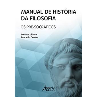 Manual De História Da Filosofia: Os Pré-Socráticos - 1