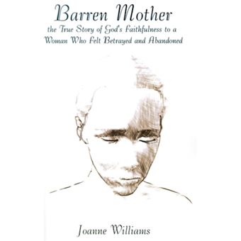 Barren Mother - The True Story of God's Faithfulness to a Woman Who Felt Betrayed and Abandoned - Paperback / softback - 2000 - 1