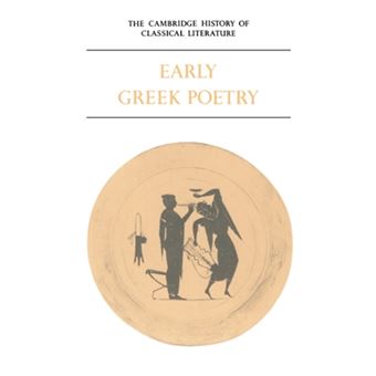 The Cambridge History of Classical Literature: Volume 1, Greek Literature, Part 1, Early Greek Poetry - Paperback - 1989 - 1