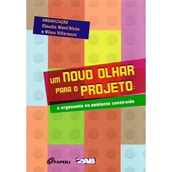 Um Novo Olhar Para o Projeto. A Ergonomia no Ambiente Construído - 1