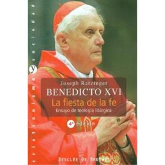 LA FIESTA DE LA FE. ENSAYO DE TEOLOGÍA LITÚRGICA